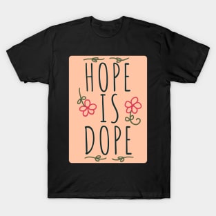 Hope is Dope T-Shirt